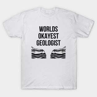 World okayest geologist T-Shirt